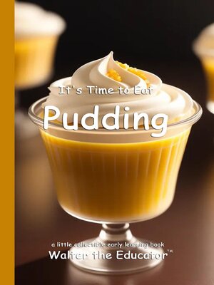 cover image of It's Time to Eat Pudding